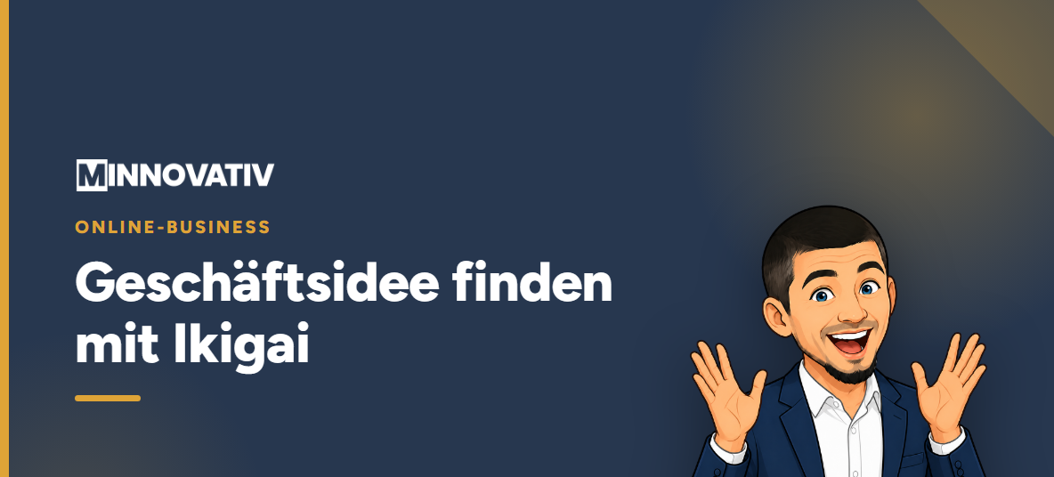 Geschäftsidee finden mit Ikigai